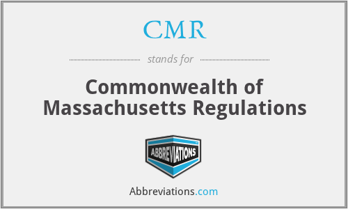 CMR - Commonwealth of Massachusetts Regulations