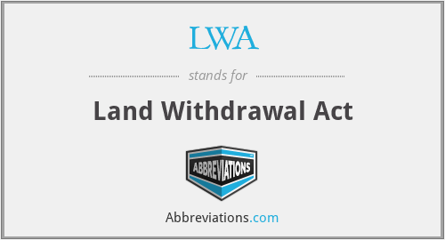 LWA - Land Withdrawal Act
