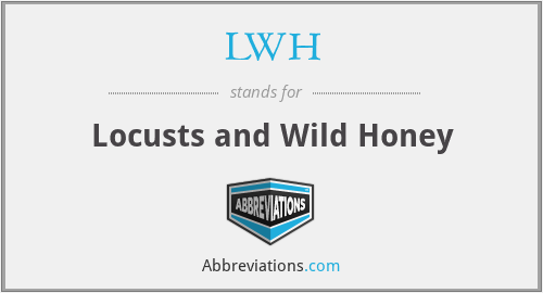 LWH - Locusts and Wild Honey