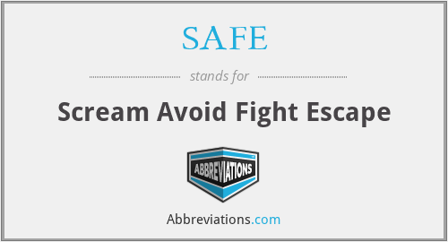 SAFE - Scream Avoid Fight Escape
