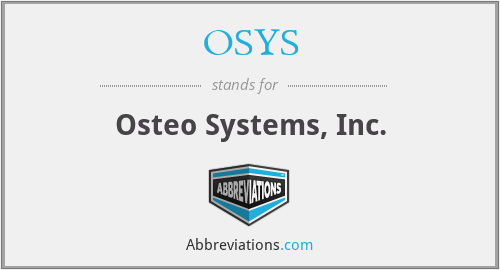 OSYS - Osteo Systems, Inc.