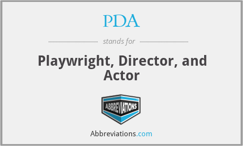 PDA - Playwright, Director, and Actor