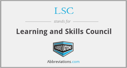 LSC - Learning and Skills Council