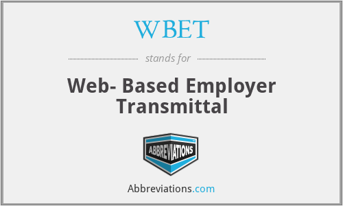 WBET - Web- Based Employer Transmittal