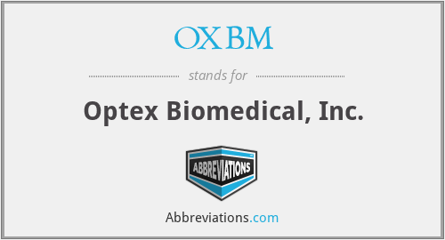 OXBM - Optex Biomedical, Inc.