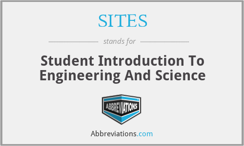 SITES - Student Introduction To Engineering And Science