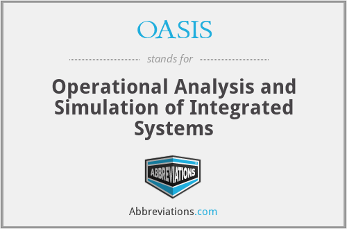 OASIS - Operational Analysis and Simulation of Integrated Systems