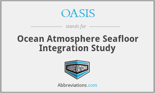 OASIS - Ocean Atmosphere Seafloor Integration Study
