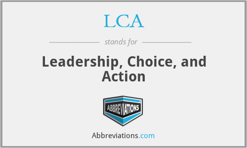 LCA - Leadership, Choice, and Action