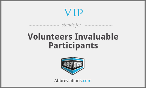 VIP - Volunteers Invaluable Participants