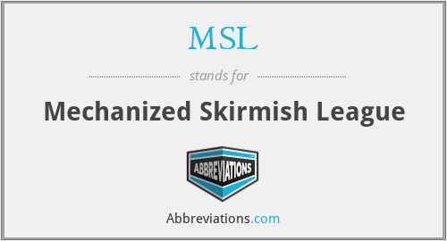 MSL - Mechanized Skirmish League