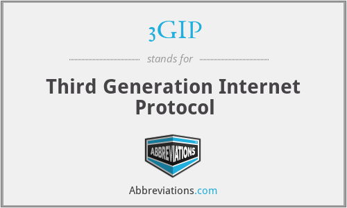 3GIP - Third Generation Internet Protocol