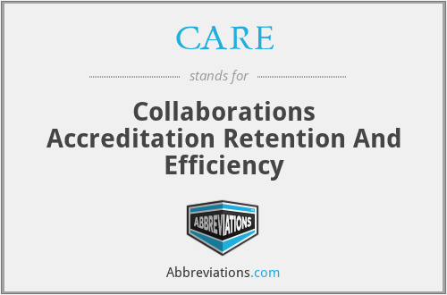 CARE - Collaborations Accreditation Retention And Efficiency