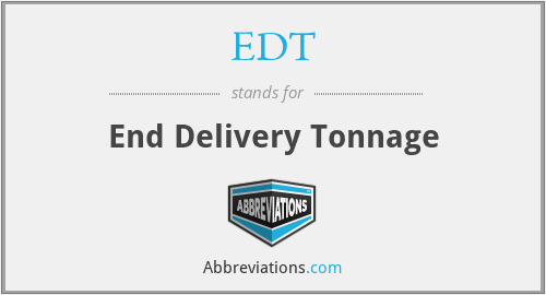 EDT - End Delivery Tonnage