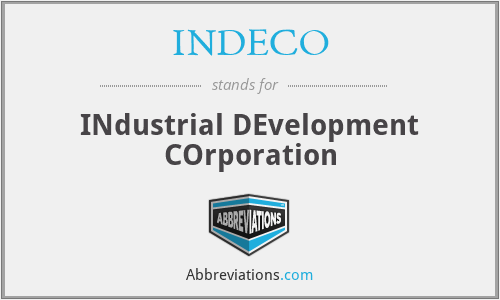 INDECO - INdustrial DEvelopment COrporation