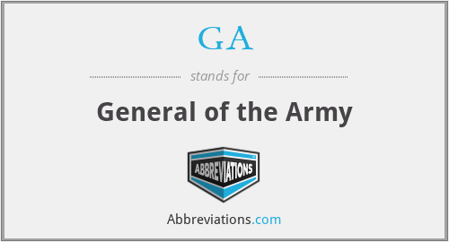 GA - General of the Army