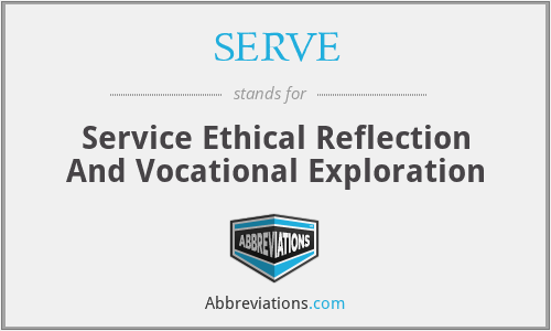 SERVE - Service Ethical Reflection And Vocational Exploration
