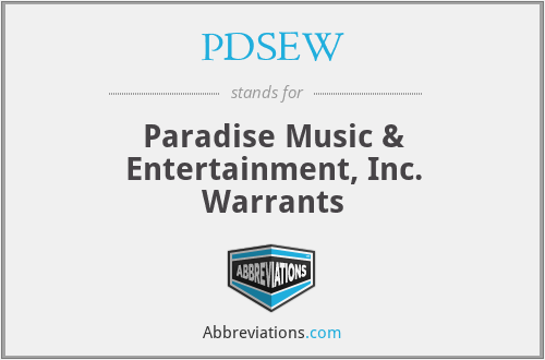PDSEW - Paradise Music & Entertainment, Inc. Warrants