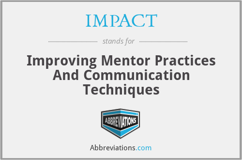 IMPACT - Improving Mentor Practices And Communication Techniques