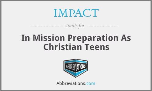 IMPACT - In Mission Preparation As Christian Teens