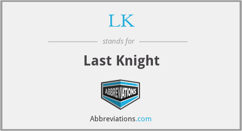 LK - Last Knight