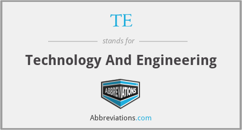 TE - Technology And Engineering