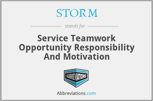STORM - Service Teamwork Opportunity Responsibility And Motivation