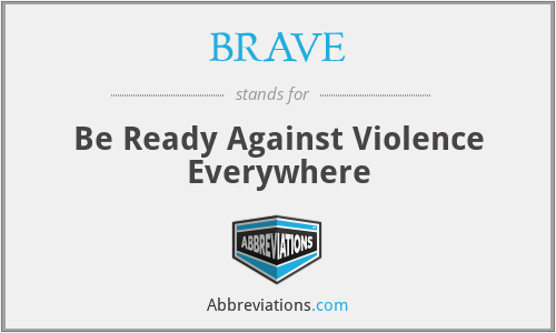 BRAVE - Be Ready Against Violence Everywhere