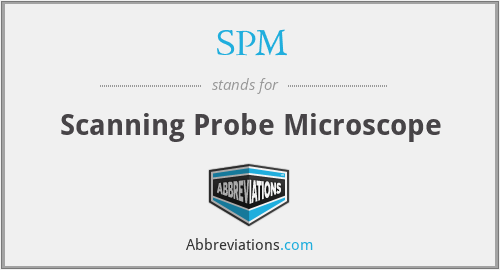 SPM - Scanning Probe Microscope