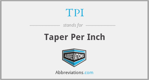 TPI - Taper Per Inch