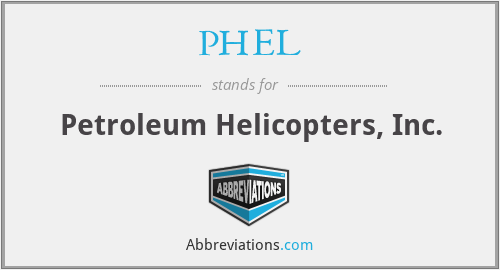 PHEL - Petroleum Helicopters, Inc.