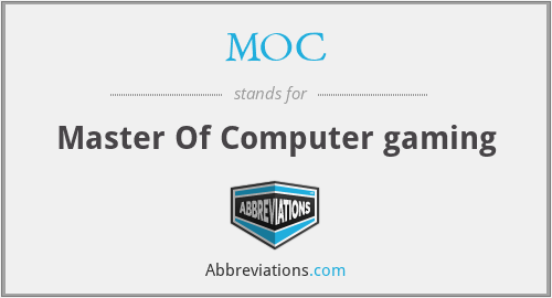 MOC - Master Of Computer gaming