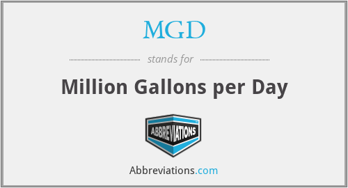 MGD - Million Gallons per Day