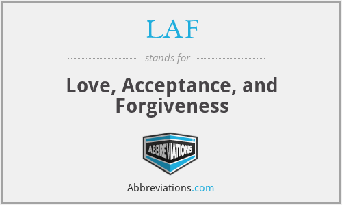 LAF - Love, Acceptance, and Forgiveness