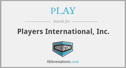 PLAY - Players International, Inc.
