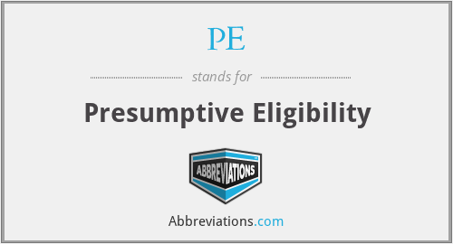 PE - Presumptive Eligibility
