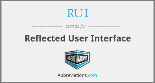 RUI - Reflected User Interface