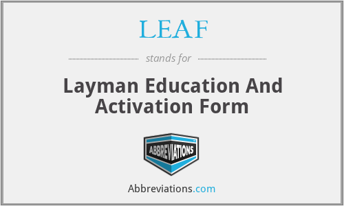 LEAF - Layman Education And Activation Form