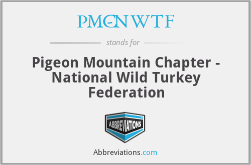 PMC-NWTF - Pigeon Mountain Chapter - National Wild Turkey Federation