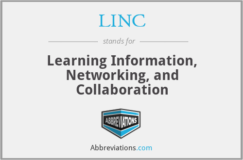 LINC - Learning Information, Networking, and Collaboration