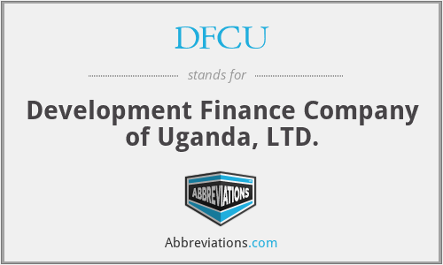 DFCU - Development Finance Company of Uganda, LTD.