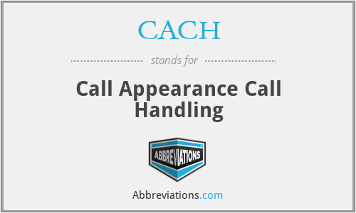 CACH - Call Appearance Call Handling