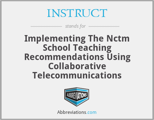 INSTRUCT - Implementing The Nctm School Teaching Recommendations Using Collaborative Telecommunications