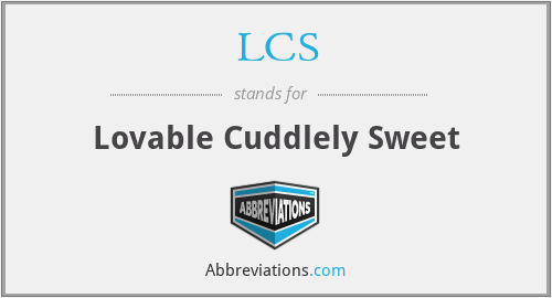LCS - Lovable Cuddlely Sweet