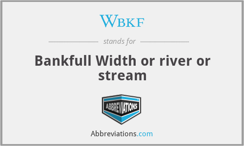 Wbkf - Bankfull Width or river or stream