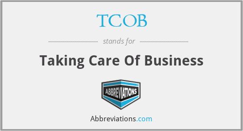 TCOB - Taking Care Of Business
