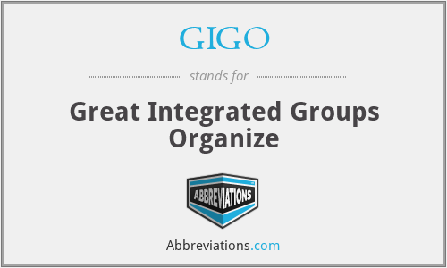 GIGO - Great Integrated Groups Organize