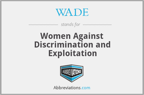 WADE - Women Against Discrimination and Exploitation