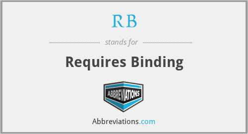 RB - Requires Binding