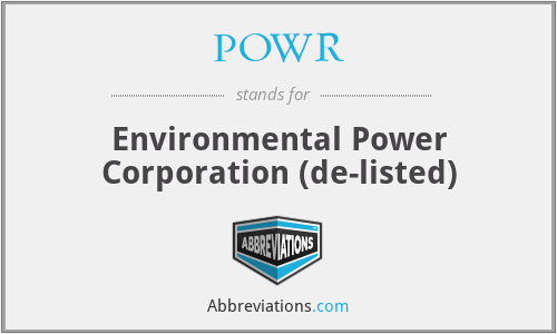 POWR - Environmental Power Corporation (de-listed)